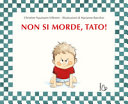 NON SI MORDE TATO