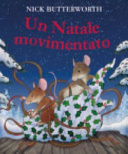 UN NATALE MOVIMENTATO. EDIZ. ILLUSTRATA