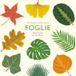 PICCOLA GUIDA ALLE FOGLIE. EDIZ. ILLUSTR